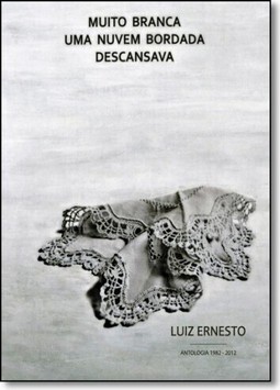 Luiz Ernesto: Antologia 1982 - 2012