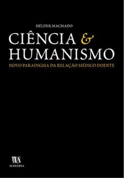 Ciência e humanismo : novo paradigma da relação médico doente