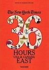 THE NEW YORK TIMES: 36 HOURS, USA & CANADA - EAST