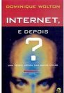 Internet, e Depois?