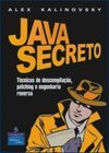 Java Secreto:Técnicas de Descomplicação, Patching e Engenharia Reversa