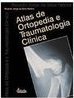 Atlas de Ortopedia e Traumatologia Clínica