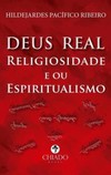 Deus real: religiosidade e ou espiritualismo