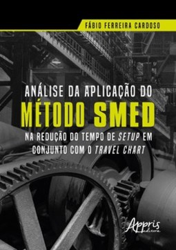 Análise da aplicação do método SMED na redução do tempo de setup em conjunto com o travel chart