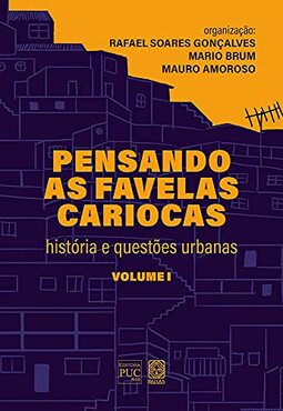 Pensando as favelas cariocas (volume I): história e questões urbanas: 1