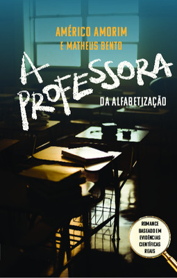 A professora da alfabetização: romance baseado em evidências científicas
