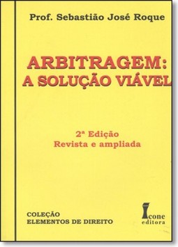 Arbitragem: A Solucao Viavel 2? Ed. Revista E Ampliada