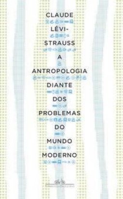 A ANTROPOLOGIA DIANTE DOS PROBLEMAS DO MUNDO MODERNO