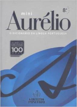 Míni Dicionário Aurélio da Língua Portuguesa - 8ª Ed. 2010 - Nova Ortografia