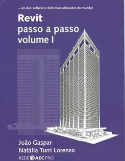 REVIT PASSO A PASSO - VOL. 1
