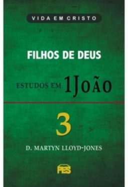 Filhos de Deus (Estudos em Primeira João #3)