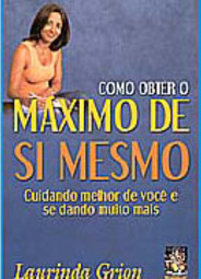 Como Obter o Máximo de Si Mesmo