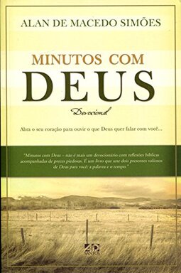 Minutos com Deus. Abra o Seu Coração Para Ouvir o que Deus Quer Falar com Você...