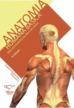 Anatomia Humana Básica – 4ª Edição: para Estudantes da Área de Saúde