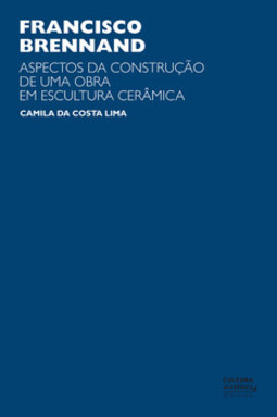 Francisco Brennand: aspectos da construção de uma obra em escultura cerâmica