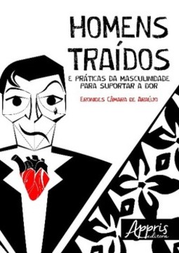 Homens traídos e práticas da masculinidade para suportar a dor