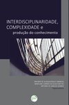 Interdisciplinaridade, complexidade e produção do conhecimento