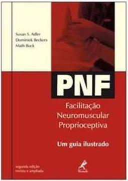 PNF: Facilitação neuromuscular proprioceptiva: um guia ilustrado