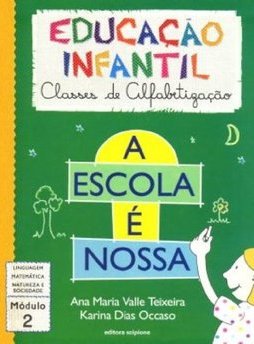 A Escola é Nossa:Educação Infantil:Classes de Alfabetização:Módulo 2