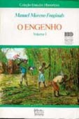O Engenho: Complexo Econômico Social Cubano do Açucar Vol II/III
