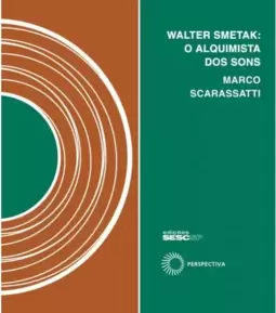 Walter Smetak: o alquimista dos sons