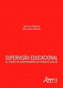 Supervisão educacional: as tensões no acompanhamento do trabalho escolar