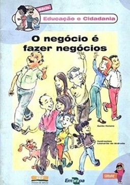 O negócio é fazer negócios
