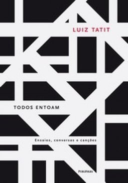 Todos Entoam: Ensaios, Conversas e Canções