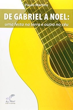 De Gabriel a Noel: uma festa na terra e outra no céu