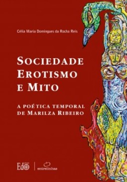 Sociedade, erotismo e mito: a poética temporal de Marilza Ribeiro