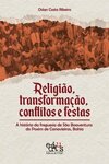 Religião, transformação, conflitos e festas: a história da freguesia de São Boaventura do Poxim de Canavieiras, Bahia