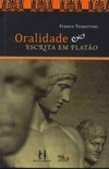 Oralidade e escrita em Platão
