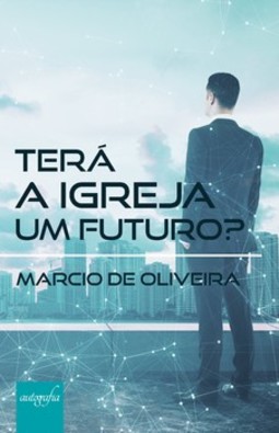 Terá a Igreja um futuro?