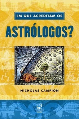 Em que acreditam os astrólogos?