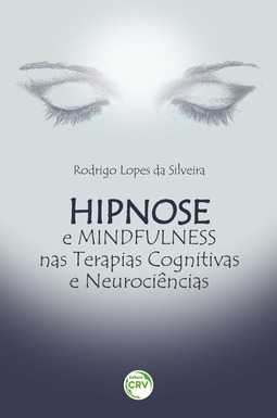 Hipnose e mindfulness nas terapias cognitivas e neurociências