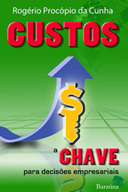 Custos: A chave para decisões empresariais
