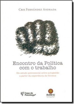 Encontro Da Politica Com O Trabalho Um Estudo Psicossocial Sobre Autogestao