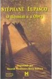 Stephane Lupasco: o Homem e a Obra