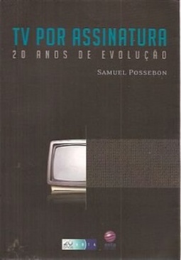 TV Por Assinatura: 20 Anos de Evolução