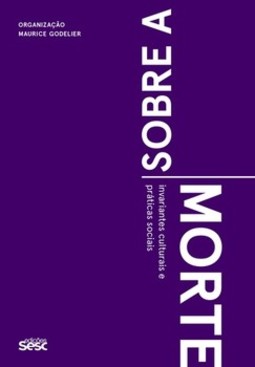 Sobre a morte: invariantes culturais e práticas sociais