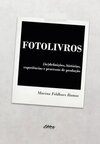 Fotolivros: (in)definições, histórias, experiências processos de produção