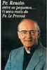 Pe.Renato: Entre os Pequenos...o Novo Rosto do Padre Le Prevost