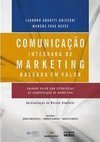 COMUNICAÇÃO INTEGRADA DE MARKETING BASEADA EM VALOR: Criando Valor com Estratégias de Comunicação de Marketing