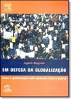 Em Defesa da Globalização: Como a Globalização Está Ajudando Ricos e Pobres