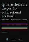 Quatro décadas de gestão educacional no Brasil