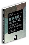 Tencent & Ma Huateng: a história de um império on-line chinês: uma biografia