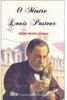 O Mestre Louis Pasteur