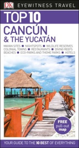 DK Eyewitness Top 10 Cancún and the Yucatán