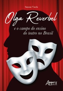 Olga Reverbel e o campo do ensino do Teatro no Brasil