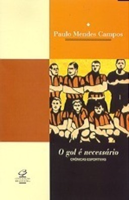 O Gol é Necessário: Crônicas Esportivas